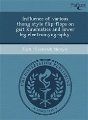 Influence of various thong style flip-flops on gait kinematics and lower leg electromyography.,1243709197,9781243709196