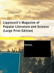 Lippincott's Magazine of Popular Literature and Science (Large Print Edition),1426477554,9781426477553