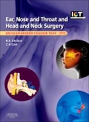 Ear, Nose and Throat and Head and Neck Surgery An Illustrated Colour Text 4th Edition,0702044199,9780702044199