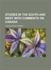 STUDIES IN THE SOUTH AND WEST WITH COMMENTS ON CANADA,1234286440,9781234286446