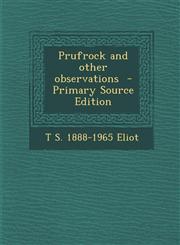 Prufrock and Other Observations - Primary Source Edition,1294752030,9781294752035