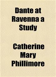 Dante at Ravenna a Study,1152227416,9781152227415