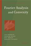 Fourier Analysis and Convexity,0817632638,9780817632632