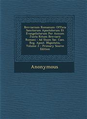 Breviarium Romanum Officia Sanctorum Apostolorum Et Evangelistarum Per Annum Juxta Ritum Breviarii Romani: Ad Usum Sac. Caes. Reg. Apost.,1293659053,9781293659052
