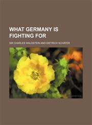 What Germany Is Fighting for,1151544590,9781151544599
