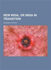 New India, or India in Transition,123040659X,9781230406596