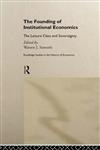 Founding of Institutional Economics,0415187575,9780415187572