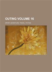 Outing Volume 16; sport, adventure, travel, fiction,1231015012,9781231015018