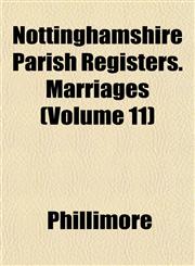 Nottinghamshire Parish Registers. Marriages (Volume 11),1153062968,9781153062961