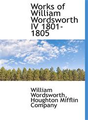 Works of William Wordsworth IV 1801-1805,1140550853,9781140550853