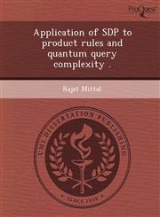 Application of SDP to product rules and quantum query complexity .,1249874270,9781249874270