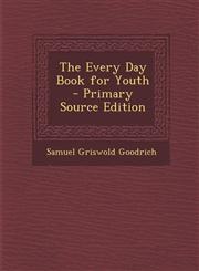Every Day Book for Youth,1289494681,9781289494681