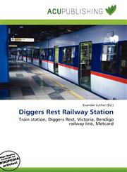 Diggers Rest Railway Station,6136541858,9786136541853