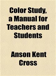 Color Study, a Manual for Teachers and Students,1154666611,9781154666618