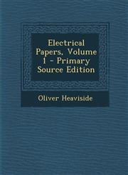 Electrical Papers, Volume 1 - Primary Source Edition,1294706926,9781294706922