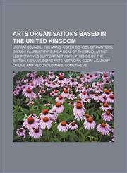 Arts organisations based in the United Kingdom UK Film Council, The Manchester School of Painters, British Film Institute,1156397537,9781156397534