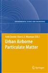 Urban Airborne Particulate Matter Origin, Chemistry, Fate and Health Impacts,3642122779,9783642122774