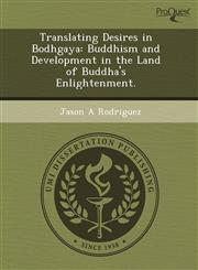 Translating Desires in Bodhgaya Buddhism and Development in the Land of Buddha's Enlightenment.,1244596256,9781244596252