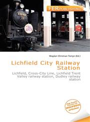 Lichfield City Railway Station,6136721007,9786136721002
