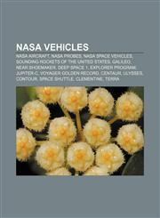 NASA vehicles NASA aircraft, NASA probes, NASA space vehicles, Sounding rockets of the United States, Galileo, NEAR Shoemaker, Deep Space 1,1156752930,9781156752937