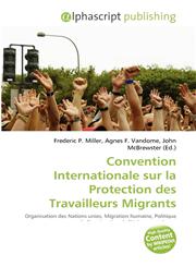 Convention Internationale Sur La Protection Des Travailleurs Migrants,6135569791,9786135569797