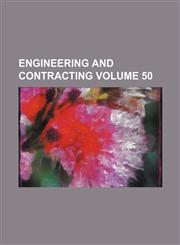 Engineering and contracting Volume 50,1231315024,9781231315026