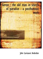 Geron The Old Man in Search of Paradise: A Posthumous Work,1116830515,9781116830514