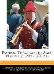 Fashion Through the Ages, Volume 2 1200 - 1400 AD,1241713626,9781241713621