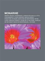 Monarhie Amante regale, Monarhiști, Charles de Gaulle, Otto von Bismarck, Tudor Arghezi, Nikolai Gogol, Francoise Athénaïs,1232950912,9781232950912