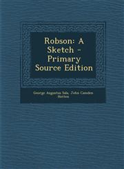 Robson A Sketch - Primary Source Edition,1287966659,9781287966654
