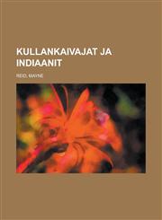 Kullankaivajat ja indiaanit,123671637X,9781236716378