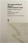 The Legal and Moral Aspects of International Trade Freedom and Trade: Volume Three,0415155266,9780415155267