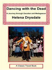Dancing with the Dead - A Journey Through Zanzibar and Madagascar,1590480589,9781590480588