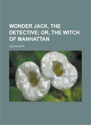 Wonder Jack, the Detective,1152450964,9781152450967