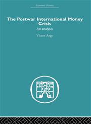 The Postwar International Money Crisis An Analysis,0415607566,9780415607568