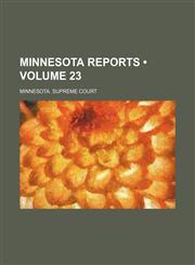 Minnesota Reports (Volume 23),1234986663,9781234986667