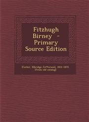 Fitzhugh Birney - Primary Source Edition,128778853X,9781287788539