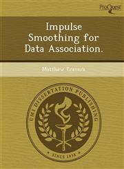 Impulse Smoothing for Data Association.,124986402X,9781249864028