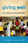 Giving Well The Ethics of Philanthropy,0199958580,9780199958580