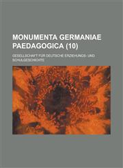 Monumenta Germaniae Paedagogica (10),1236127412,9781236127419