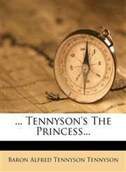 ... Tennyson's The Princess...,1276463243,9781276463249