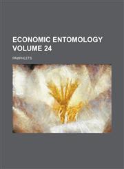 Economic entomology Volume 24 ; Pamphlets,1130424138,9781130424133
