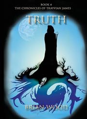 Truth Book 4, The Chronicles of Trayvian James,0991196325,9780991196326