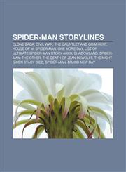 Spider-Man storylines Clone Saga, Civil War, The Gauntlet and Grim Hunt, House of M, Spider-Man: One More Day,1155775821,9781155775821