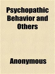 Psychopathic Behavior and Others,1151803286,9781151803283