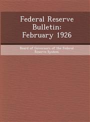 Federal Reserve Bulletin February 1926,1248966260,9781248966266