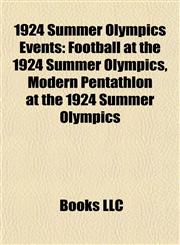 1924 Summer Olympics Events Modern Pentathlon at the 1924 Summer Olympics,115615278X,9781156152782