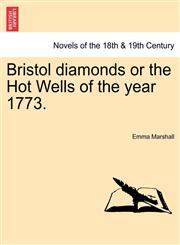 Bristol Diamonds or the Hot Wells of the Year 1773.,1240874871,9781240874873
