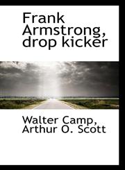 Frank Armstrong, drop kicker,1116370999,9781116370997