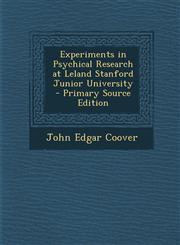 Experiments in Psychical Research at Leland Stanford Junior University - Primary Source Edition,1294582836,9781294582830
